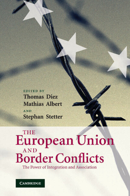 The European Union and Border Conflicts: The Power of Integration and Association Cover Image