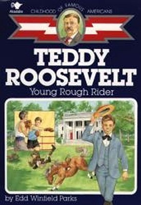 Teddy Roosevelt: Young Rough Rider (Childhood of Famous Americans) By Edd Winfield Parks, Gray Morrow (Illustrator) Cover Image