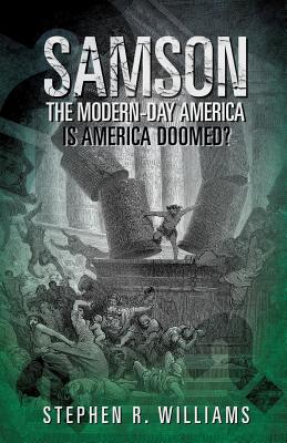 Samson The Modern-Day America By Stephen R. Williams Cover Image
