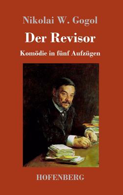 Der Revisor: Komödie in fünf Aufzügen By Nikolai W. Gogol Cover Image