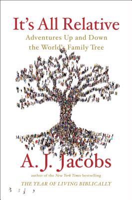 Cover Image for It's All Relative: Adventures Up and Down the World's Family Tree