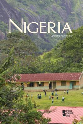 Nigeria (Opposing Viewpoints) By Margaret Haerens (Editor) Cover Image