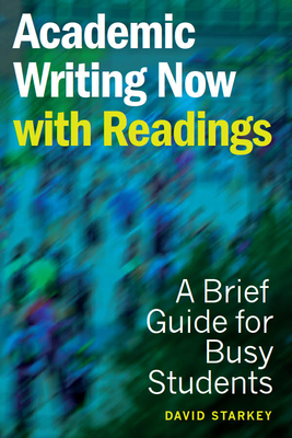 Academic Writing Now - With Readings: A Brief Guide for Busy Students