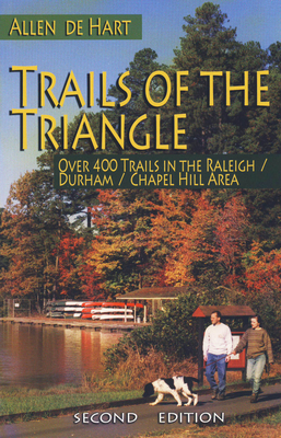 Trails of the Triangle: Over 400 Trails in the Raleigh/Durham/Chapel Hill Area Cover Image