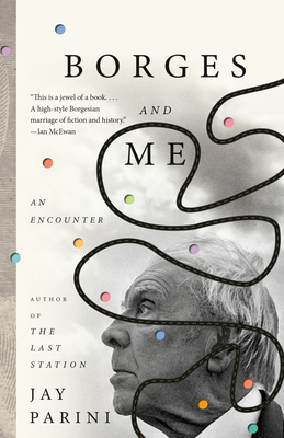 Borges and Me: An Encounter By Jay Parini Cover Image