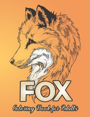 Fox Coloring Book for Adults: Featuring Beautiful Forest Animal Fox Designs for Stress Relief and Relaxation By Print Time Press Cover Image