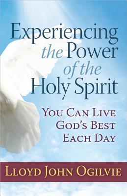 Experiencing the Power of the Holy Spirit By Lloyd Ogilvie Cover Image