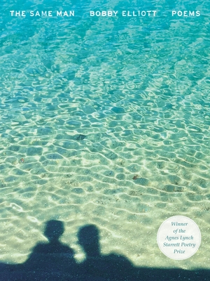 The Same Man: Poems (Pitt Poetry) By Bobby Elliott Cover Image