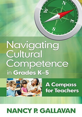 Navigating Cultural Competence in Grades K-5: A Compass for Teachers Cover Image