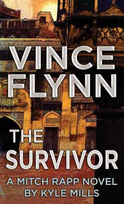 The Survivor A Mitch Rapp Novel By Kyle Mills Large
