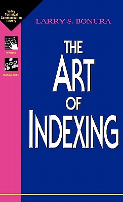The Art of Indexing (Wiley Technical Communication Library) Cover Image