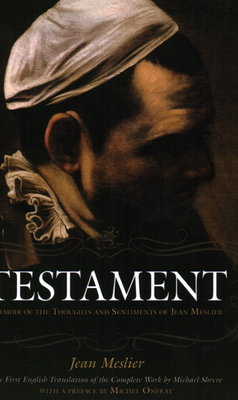 Testament: Memoir of the Thoughts and Sentiments of Jean Meslier Cover Image