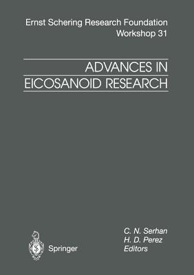 Advances in Eicosanoid Research (Ernst Schering Foundation Symposium Proceedings #31) By C. N. Serhan (Editor), H. D. Perez (Editor) Cover Image