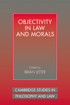 Objectivity in Law and Morals (Cambridge Studies in Philosophy and Law) Cover Image