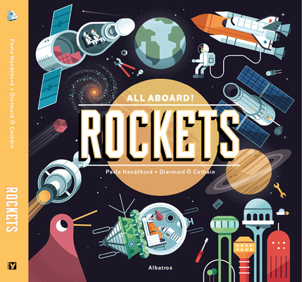 Rockets (All Aboard! #1) By Pavla Hanackova, Diarmuid O. Cathain (Illustrator) Cover Image