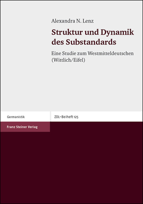 Struktur Und Dynamik Des Substandards: Eine Studie Zum Westmitteldeutschen (Wittlich/Eifel) Cover Image