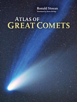 Atlas of Great Comets By Ronald Stoyan, Storm Dunlop (Translator) Cover Image