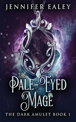 The Pale-Eyed Mage (Dark Amulet #1)