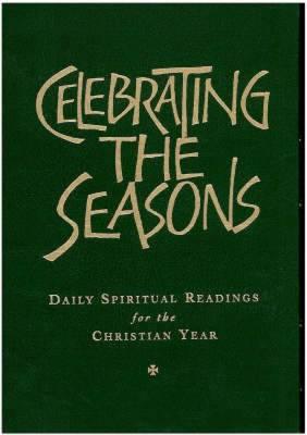 Celebrating the Seasons: Daily Spiritual Readings for the Christian Year Cover Image