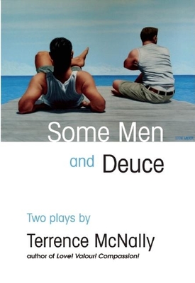 Some Men and Deuce: Two Plays By Terrence McNally Cover Image