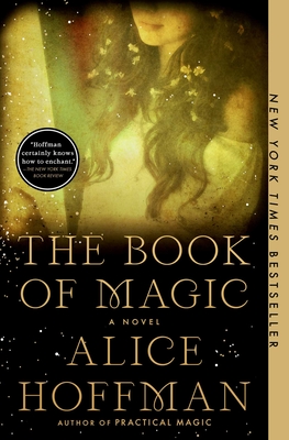 The Book of Magic: A Novel (The Practical Magic Series #4) By Alice Hoffman Cover Image