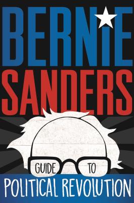 Bernie Sanders Guide to Political Revolution By Bernie Sanders Cover Image