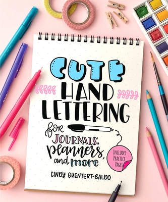 Cute Hand Lettering By Cindy Guentert-Baldo Cover Image