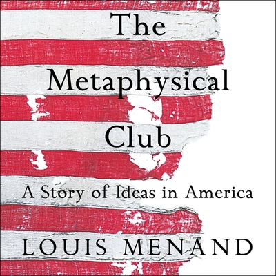 The Metaphysical Club: A Story of Ideas in America (MP3 CD)