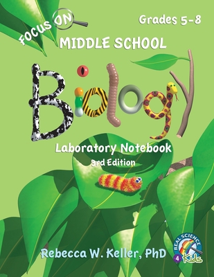 Focus On Middle School Biology Laboratory Notebook, 3rd Edition Cover Image