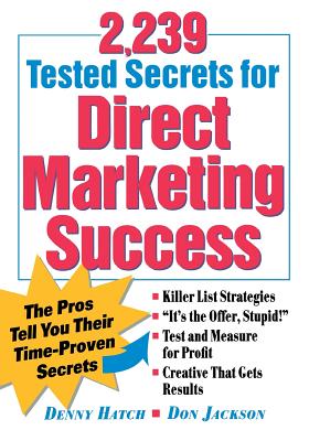 2,239 Tested Secrets for Direct Marketing Success: The Pros Tell You Their Time-Proven Secrets By Denny Hatch, Don Jackson Cover Image