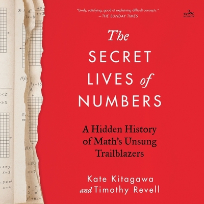 The Secret Lives of Numbers: A Hidden History of Mathematics By Kate Kitagawa, Timothy Revell, Daphne Kouma (Read by) Cover Image