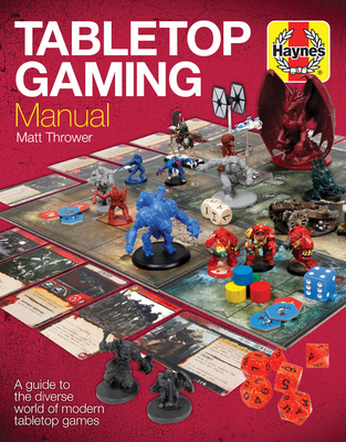 Tabletop Gaming Manual: A guide to the diverse world of modern tabletop games (Haynes Manuals) By Matt Thrower Cover Image