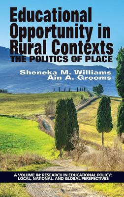 Educational Opportunity in Rural Contexts: The Politics of Place (HC) Cover Image