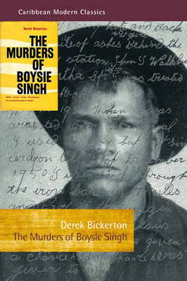 The Murders of Boysie Singh: Robber, arsonist, pirate, mass-murderer, vice and gambling king of Trinidad (Caribbean Modern Classics) Cover Image