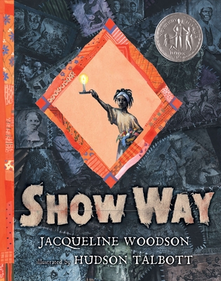 Show Way By Jacqueline Woodson, Hudson Talbott (Illustrator) Cover Image
