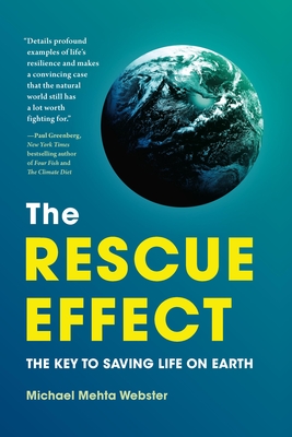 The Rescue Effect: The Key to Saving Life on Earth By Michael Mehta Webster Cover Image