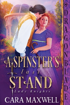A Spinster's Last Stand (Lady Knights #3)