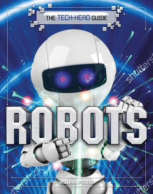 Robots (The Tech-Head Guide)