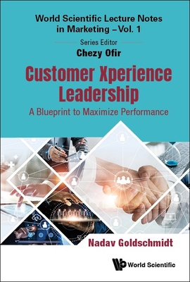 Customer Xperience Leadership: A Blueprint to Maximize Performance Cover Image