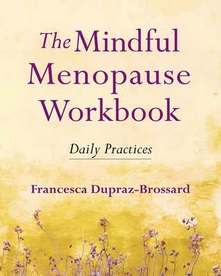 The Mindful Menopause Workbook: Daily Practices Cover Image