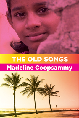 The Old Songs (Inanna Poetry & Fiction) By Madeline Coopsammy Cover Image