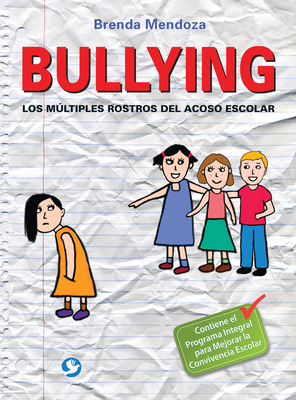 Bullying: Los múltiples rostros del acoso escolar By Brenda Mendoza Cover Image