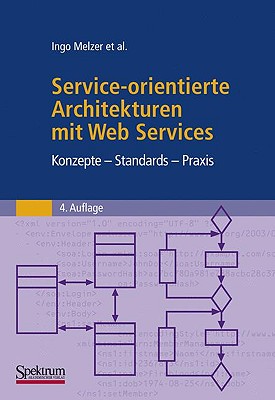 Service-Orientierte Architekturen Mit Web Services: Konzepte - Standards - PRAXIS Cover Image
