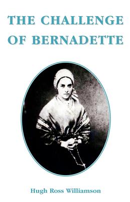 The Challenge of Bernadette By Hugh Ross Willamson Cover Image