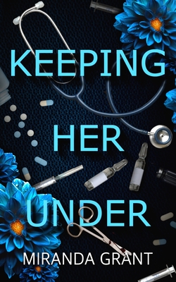 Keeping Her Under By Miranda Grant Cover Image