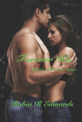 Forever His By Robin R. Edwards Cover Image