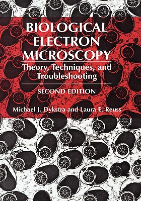 Biological Electron Microscopy: Theory, Techniques, and Troubleshooting Cover Image