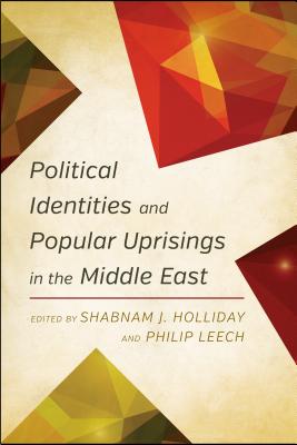 Political Identities and Popular Uprisings in the Middle East Cover Image