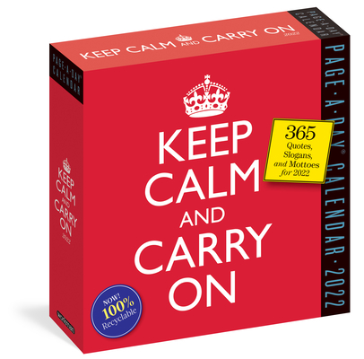 Keep Calm and Carry On Page-A-Day Calendar 2022: 365 Quotes, Slogans, and Mottos for 2022. By Workman Calendars Cover Image
