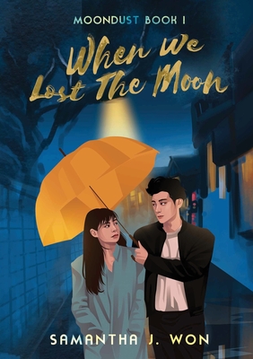 Moondust: When We Lost The Moon By Samantha J. Won Cover Image